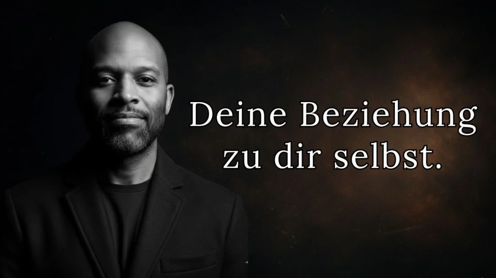 Deine Beziehung zu dir selbst