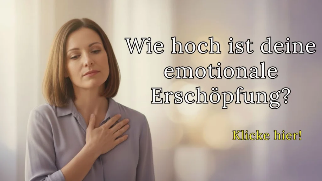 Wie hoch ist deine emotionale Erschöpfung